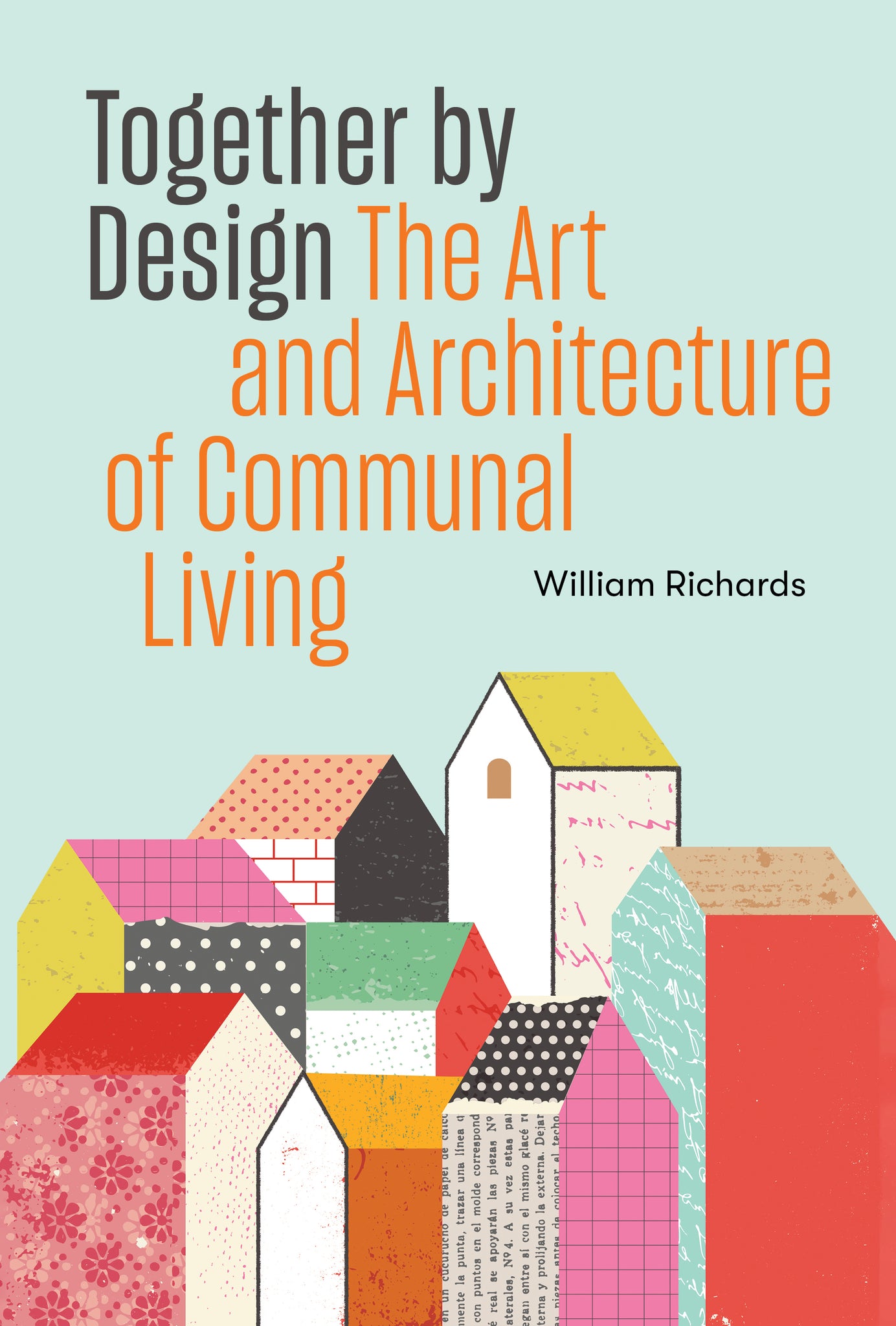 Together by Design: The Art and Architecture of Communal Living  cover