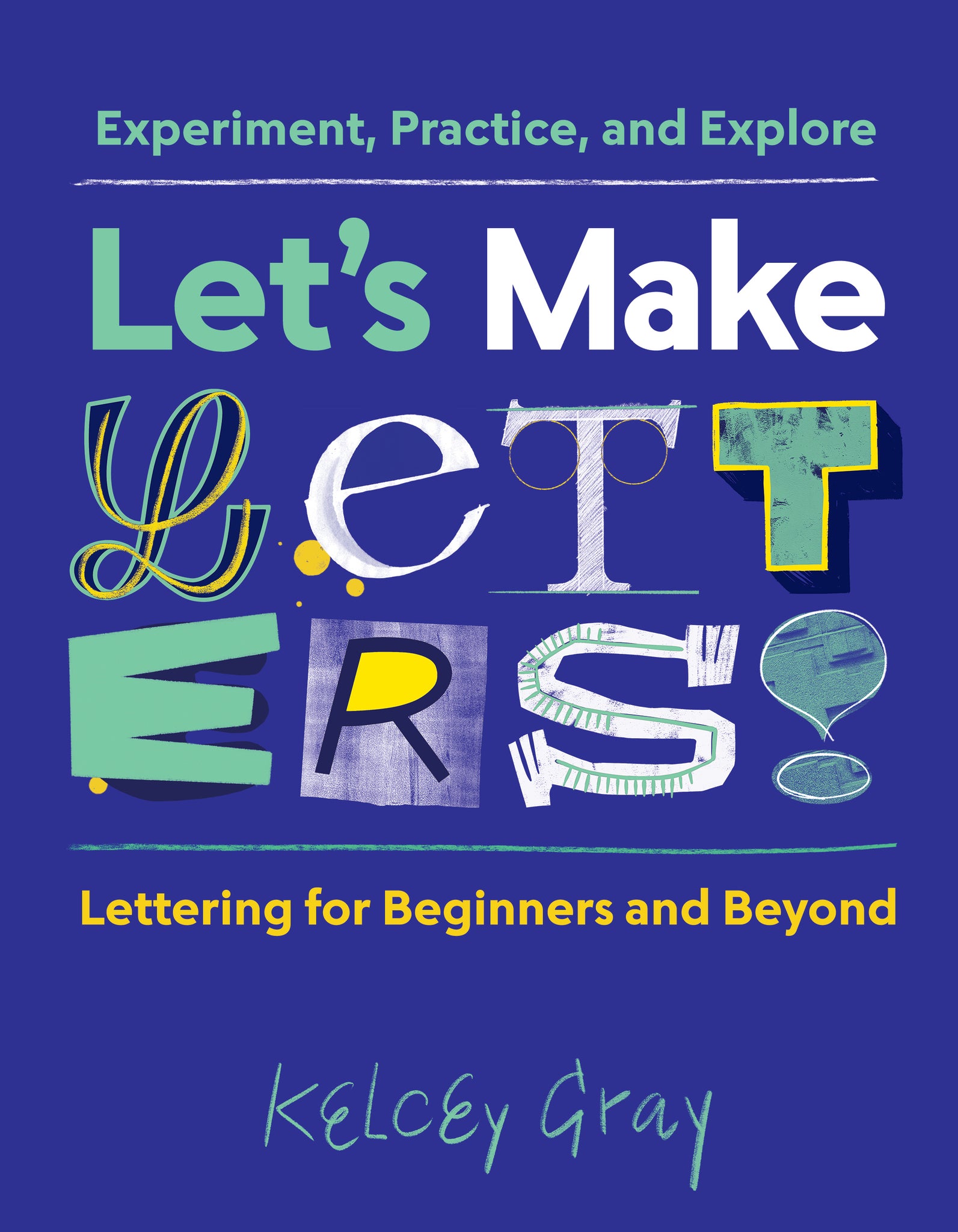 Let's Make Letters! Experiment, Practice and Explore cover