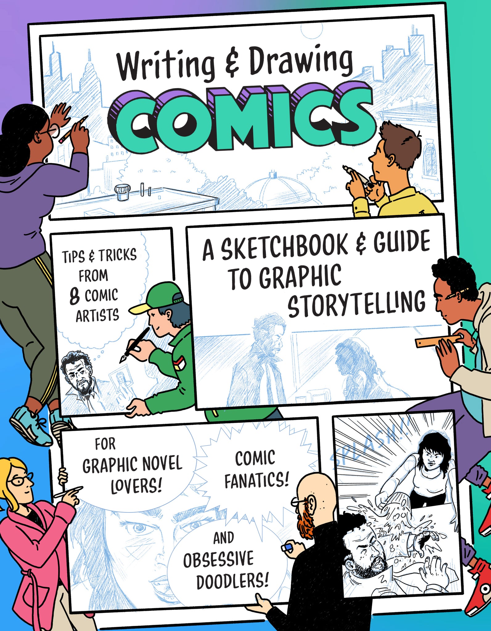 Writing and Drawing Comics: A Sketchbook and Guide to Graphic Storytelling cover