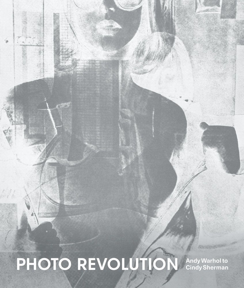 Photo Revolution: Andy Warhol to Cindy Sherman cover