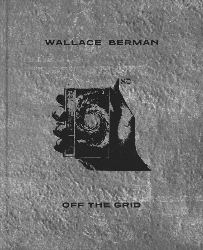 Wallace Berman: Off the Grid cover