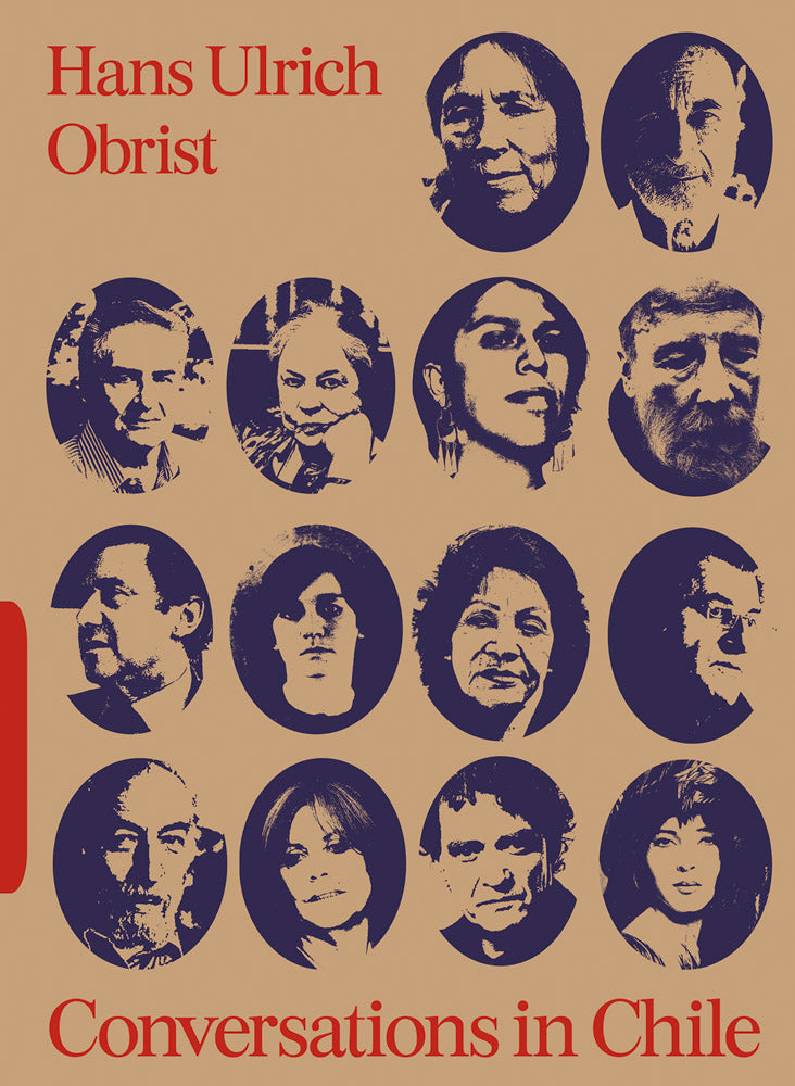 Conversations in Chile: Hans Ulrich Obrist Interviews cover