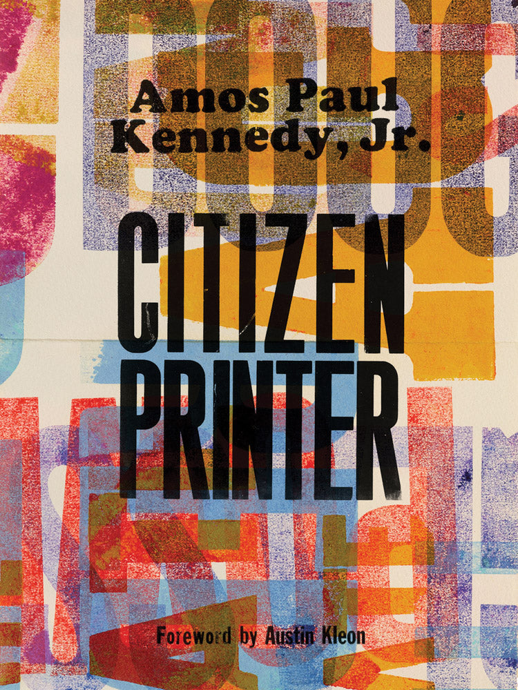 Amos Paul Kennedy, Jr.: Citizen Printer cover