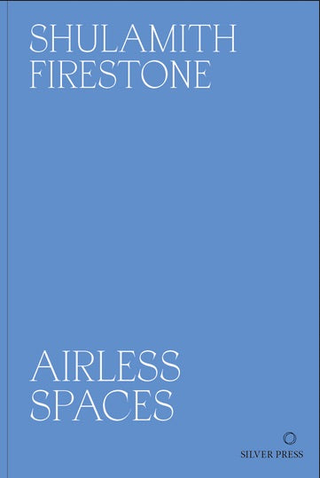 Shulamith Firestone: Airless Spaces cover