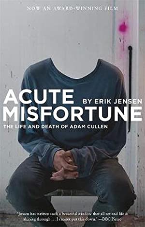 Acute Misfortune: The Life and Death of Adam Cullen [non-book trade customers only] cover