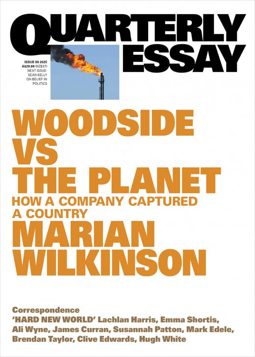 Quarterly Essay 99: Woodside vs the Planet  [non-booktrade customers only] cover