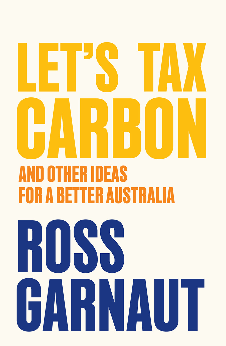 Let's Tax Carbon: And Other Ideas for a Better Australia [non-booktrade customers only] cover