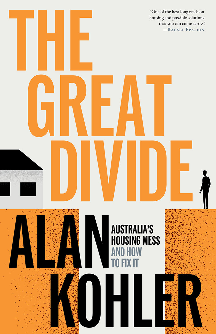 Great Divide, the: Australia's Housing Mess and How to Fix It [non-booktrade customers only] cover