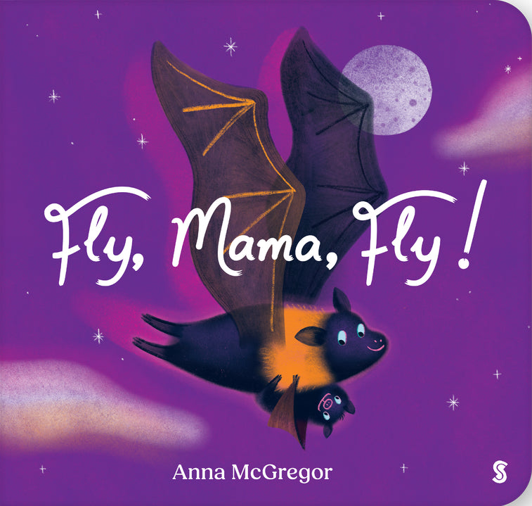 Fly, Mama, Fly! BOARD BOOK [non-booktrade customers only] cover