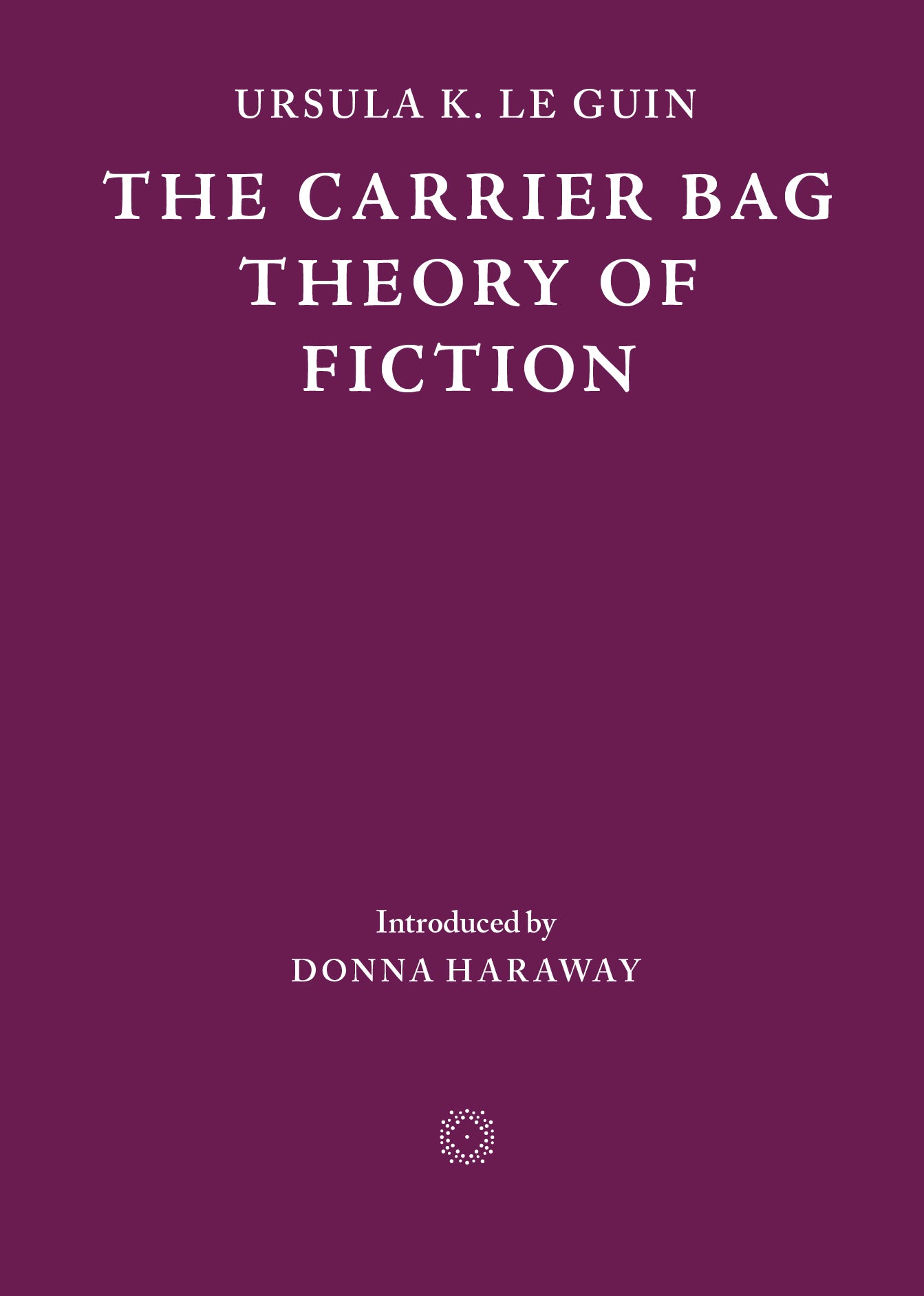 Carrier Bag Theory of Fiction, the (second edition) cover