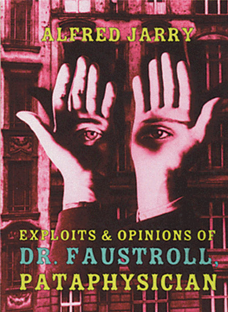 Exploits & Opinions of Dr. Faustroll, Pataphysician REPRINT cover
