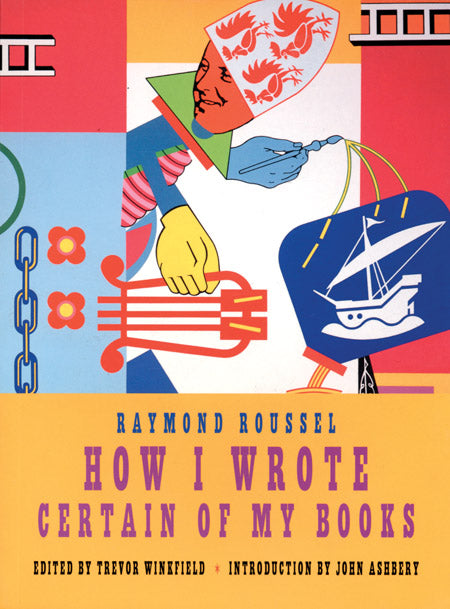 How I Wrote Certain Of My Books: Raymond Roussel cover