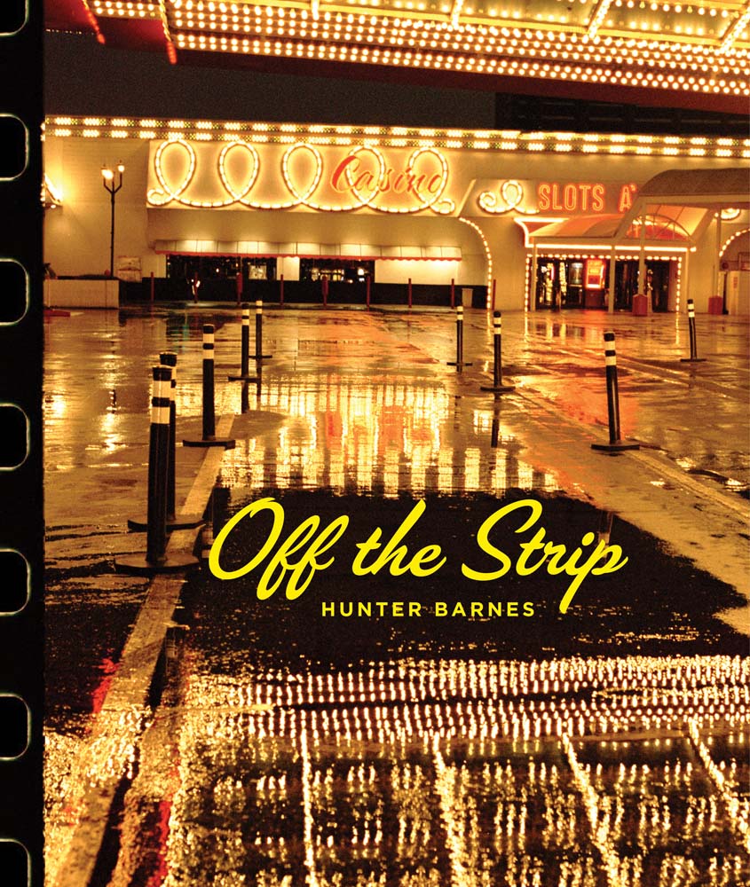 Off the Strip: Photographs by Hunter Barnes cover