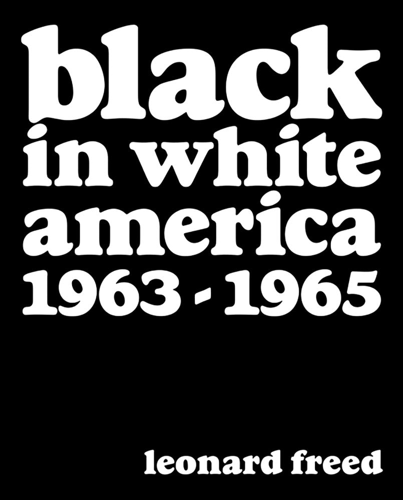 Leonard Freed: Black in White America 1963-1965 cover