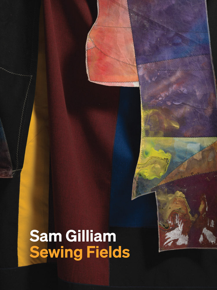 Sam Gilliam: Sewing Fields cover