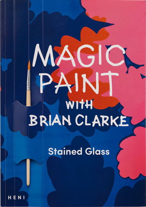 Magic Paint with Brian Clarke: Stained Glass cover