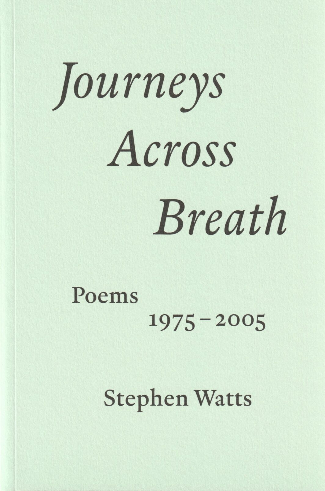 Journeys Across Breath: Poems 1975 – 2005 cover