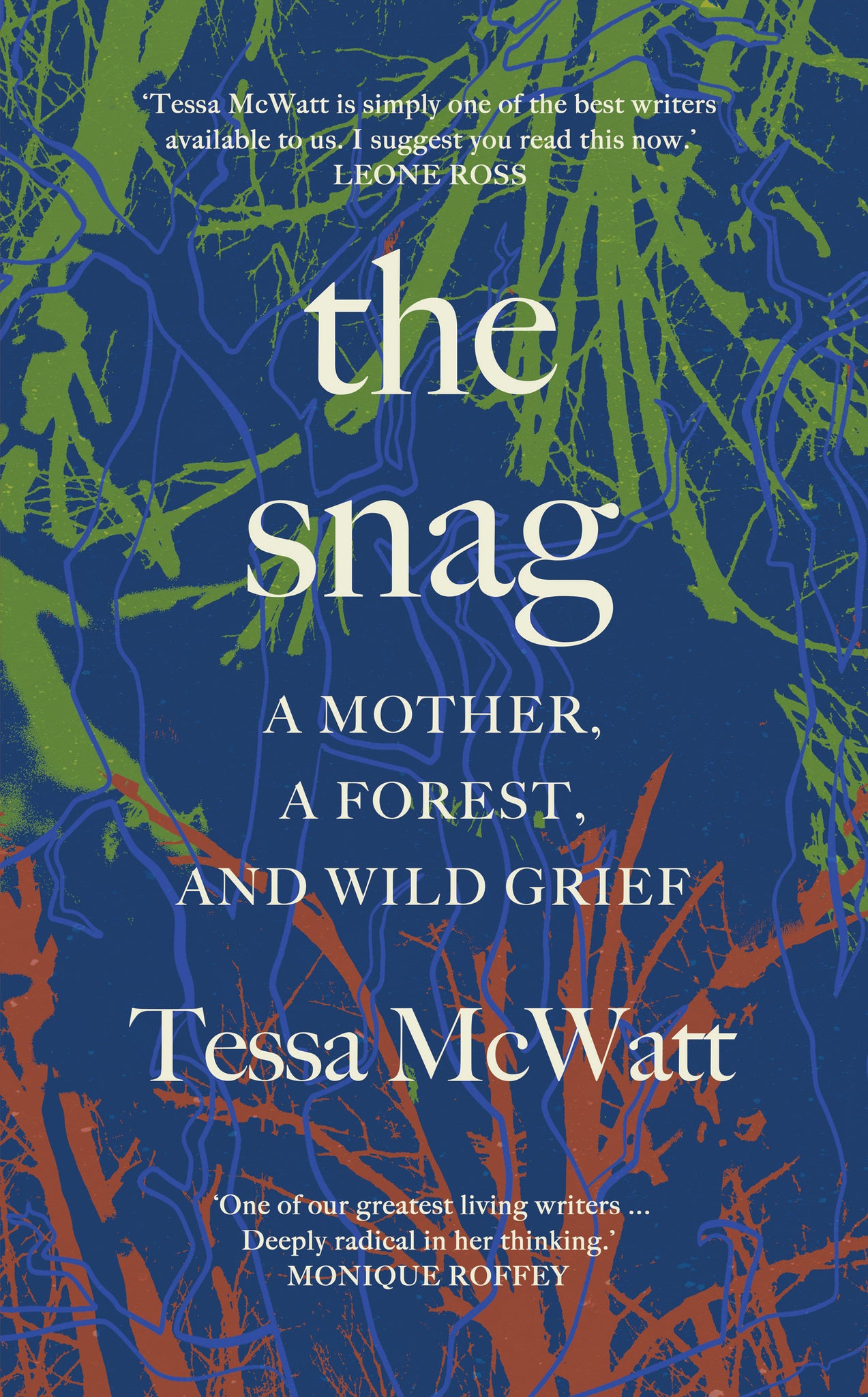 Snag, the: a mother, a forest, and wild grief [non-booktrade customers only] cover