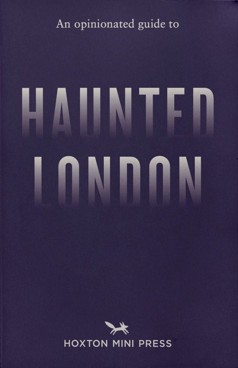 Opinionated Guide to Haunted London, an cover