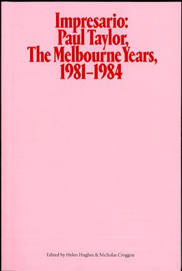 Impresario: Paul Taylor, The Melbourne Years, 1981-1984 cover