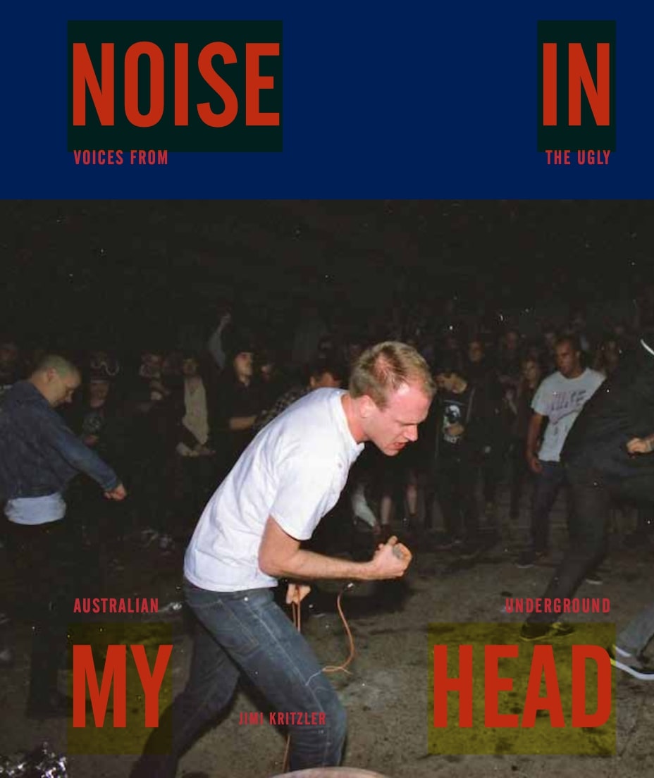 Noise in My Head: Voices from the Ugly Australian Underground [non-booktrade customers only] cover