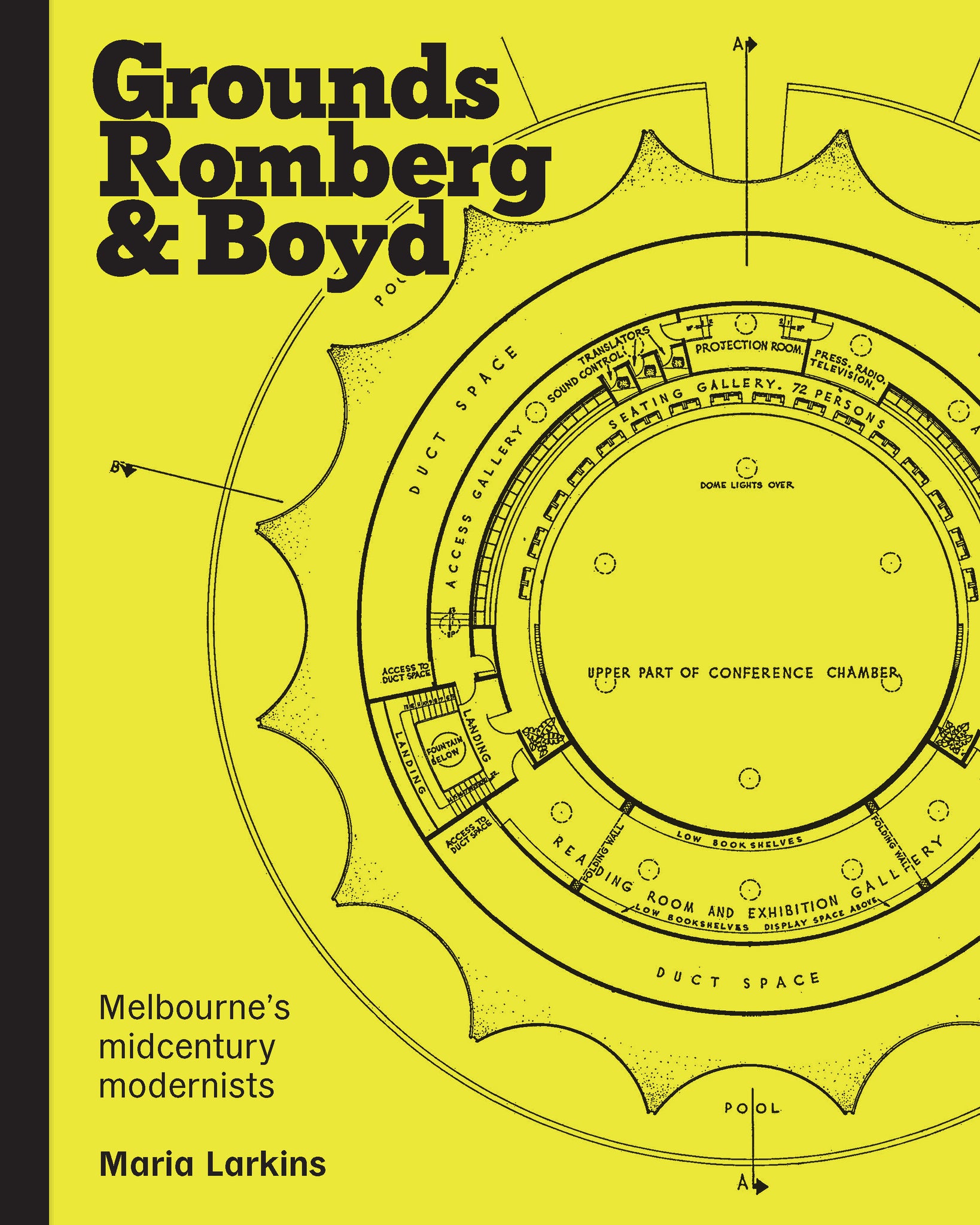 Grounds, Romberg & Boyd: Melbourne’s Midcentury Modernists cover