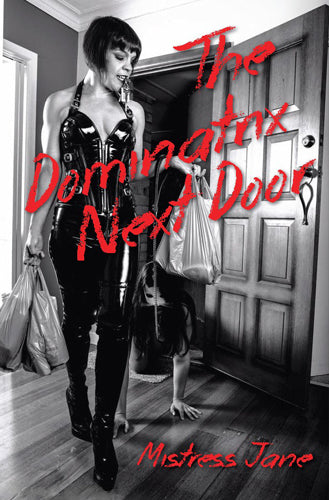 Dominatrix Next Door, the [non-booktrade customers only] cover