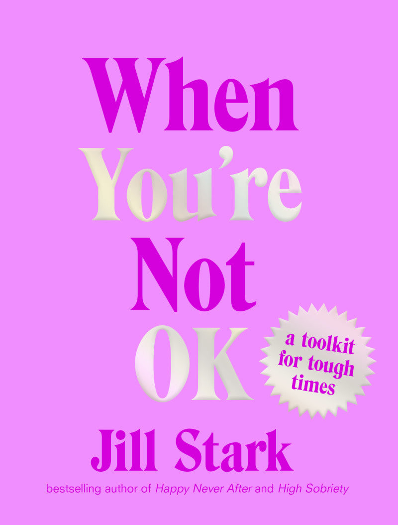 When You’re Not OK: a Toolkit for Tough Times [non book-trade only] cover