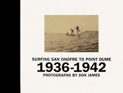 Surfing San Onofre to Point Dume: Photographs by Don James cover
