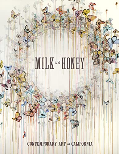 Milk and Honey: Contemporary Art in California cover