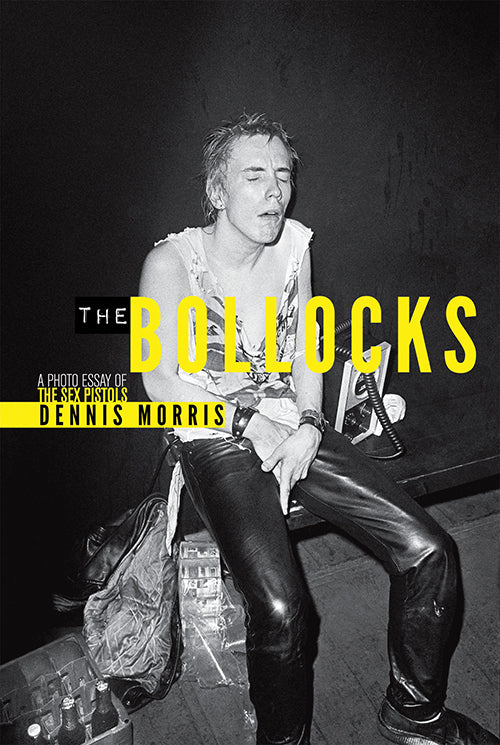 Bollocks, The: A Photo Essay of the Sex Pistols cover