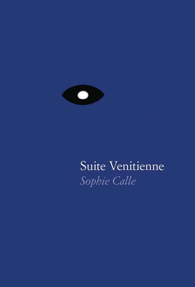 Sophie Calle: Suite Venitienne BACK IN PRINT cover