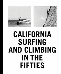 California Surfing and Climbing in '50s REPRINT AVAILABLE cover