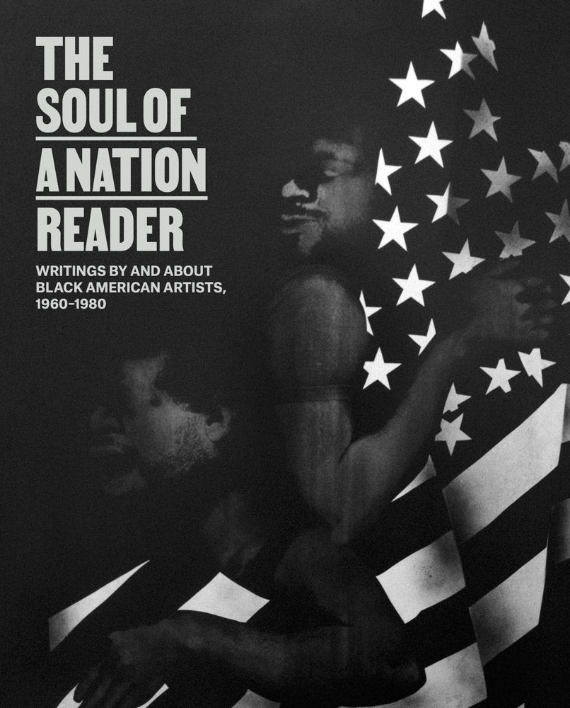 Soul of a Nation Reader, the: Writing by and about Black American Artists, 1960-1980 cover