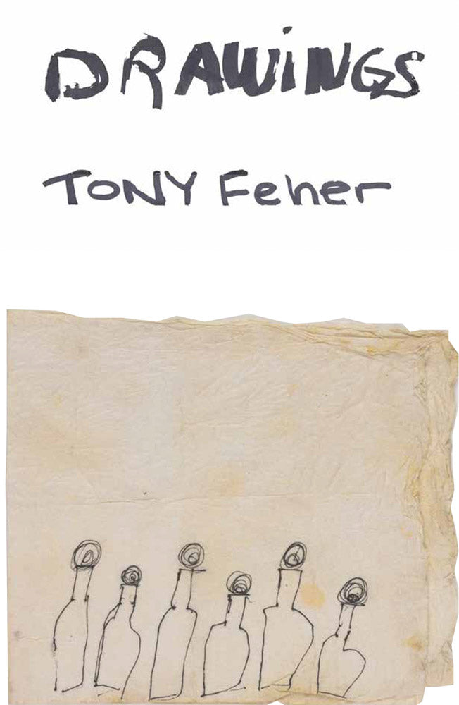 Tony Feher: Drawings cover