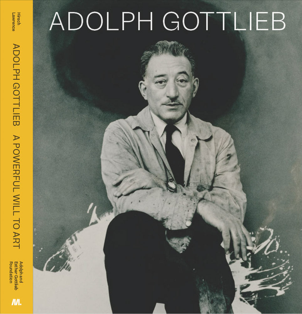 Adolph Gottlieb: A Powerful Will to Art cover