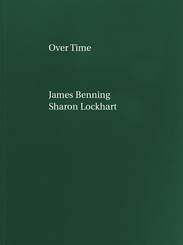 James Benning, Sharon Lockhart: Over Time cover