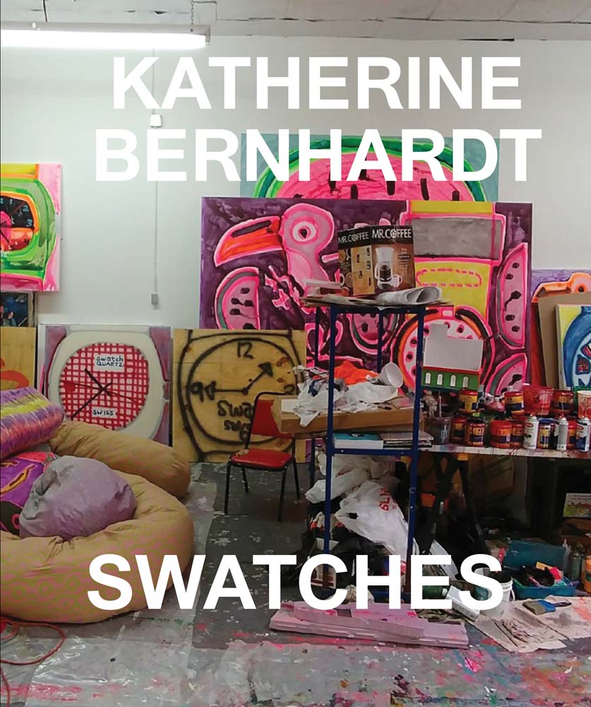 Katherine Bernhardt: Swatches cover
