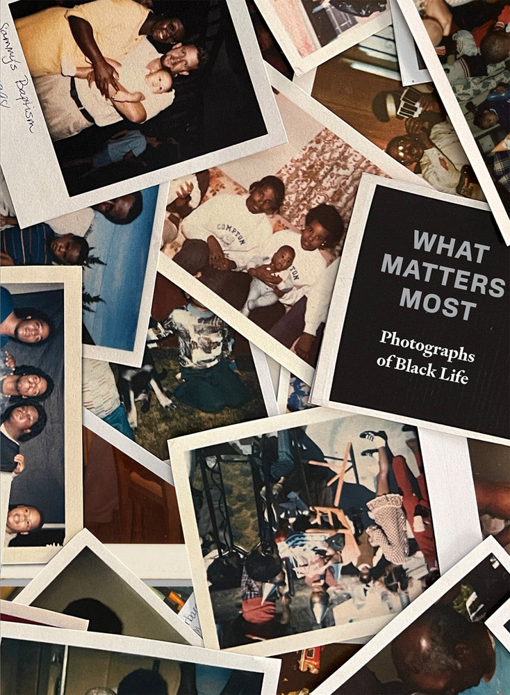 What Matters Most: Photographs of Black Life cover