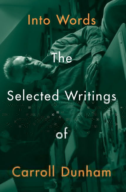 Into Words: The Selected Writings of Carroll Dunham  cover