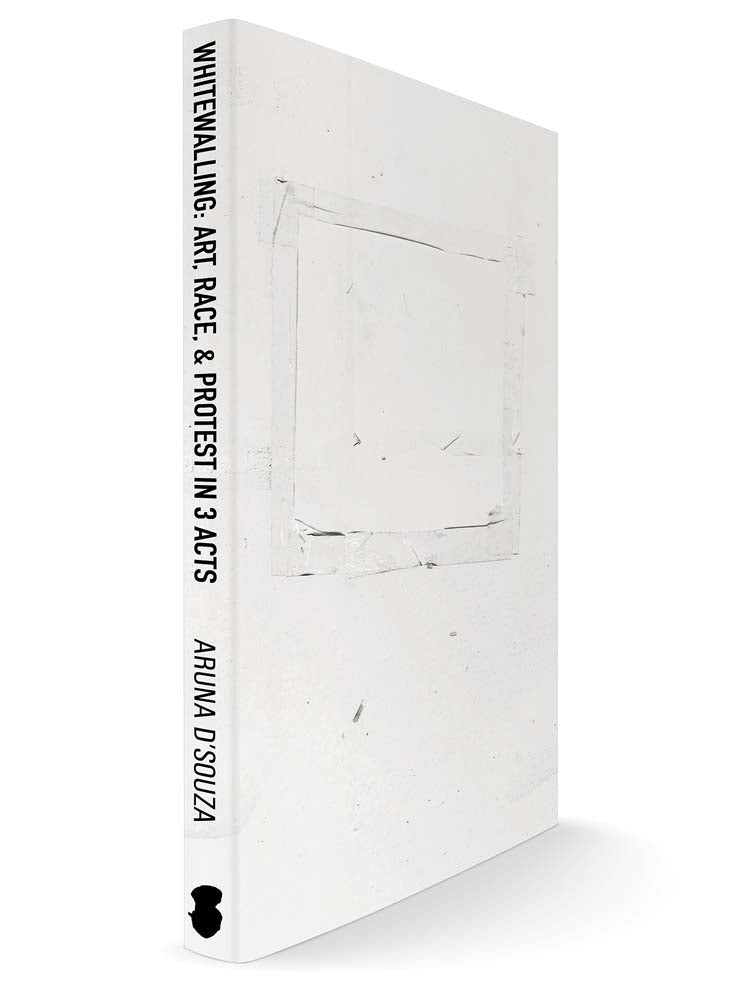 Whitewalling: Art, Race, & Protest in 3 Acts cover