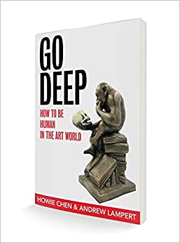 Go Deep: How to Be Human in the Art World cover