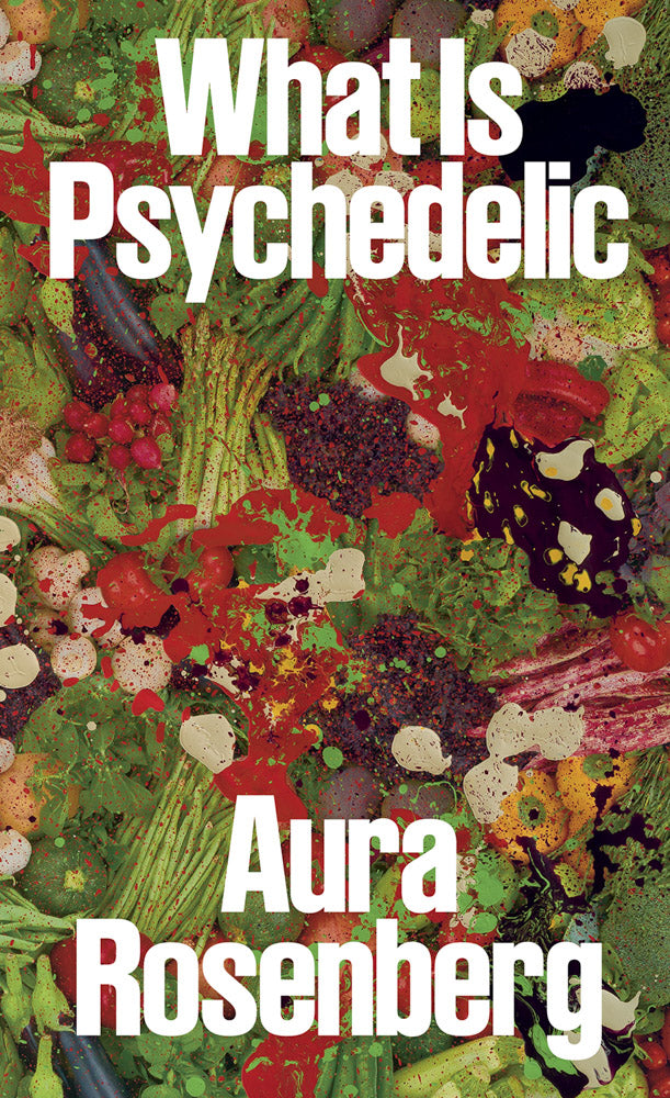 Aura Rosenberg: What Is Psychedelic cover