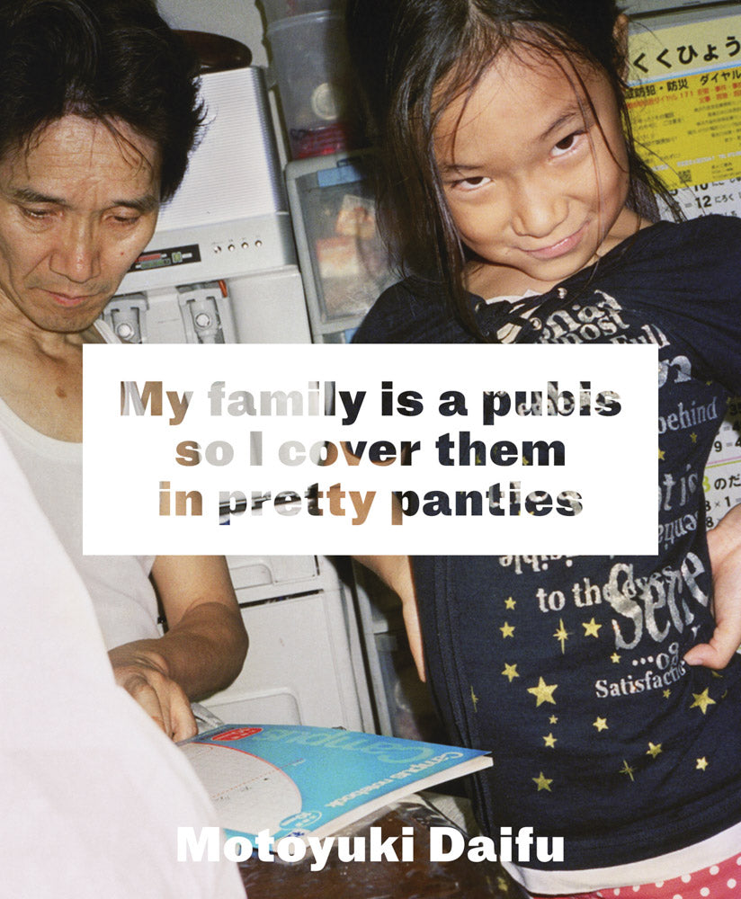 Motoyuki Daifu: My Family Is a Pubis so I Cover It in Pretty Panties cover