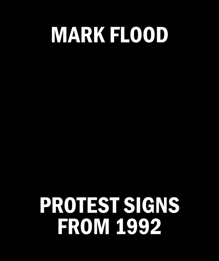 Mark Flood: Protest Signs from 1992 cover