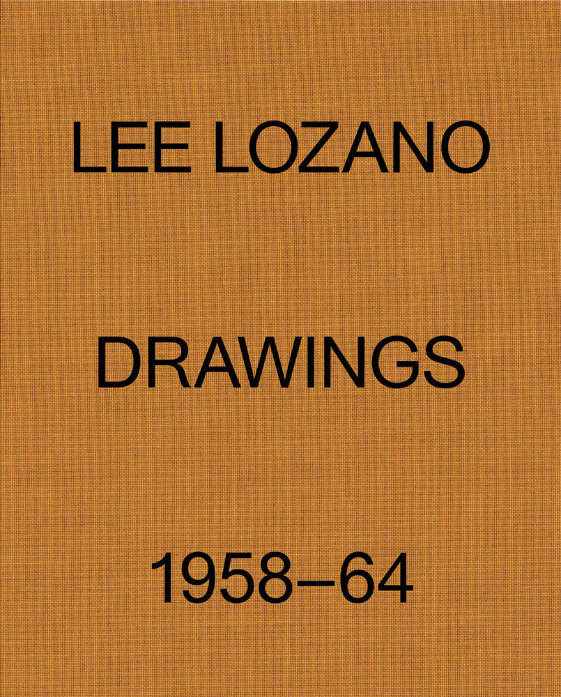 Lee Lozano: Drawings 1958–64 cover