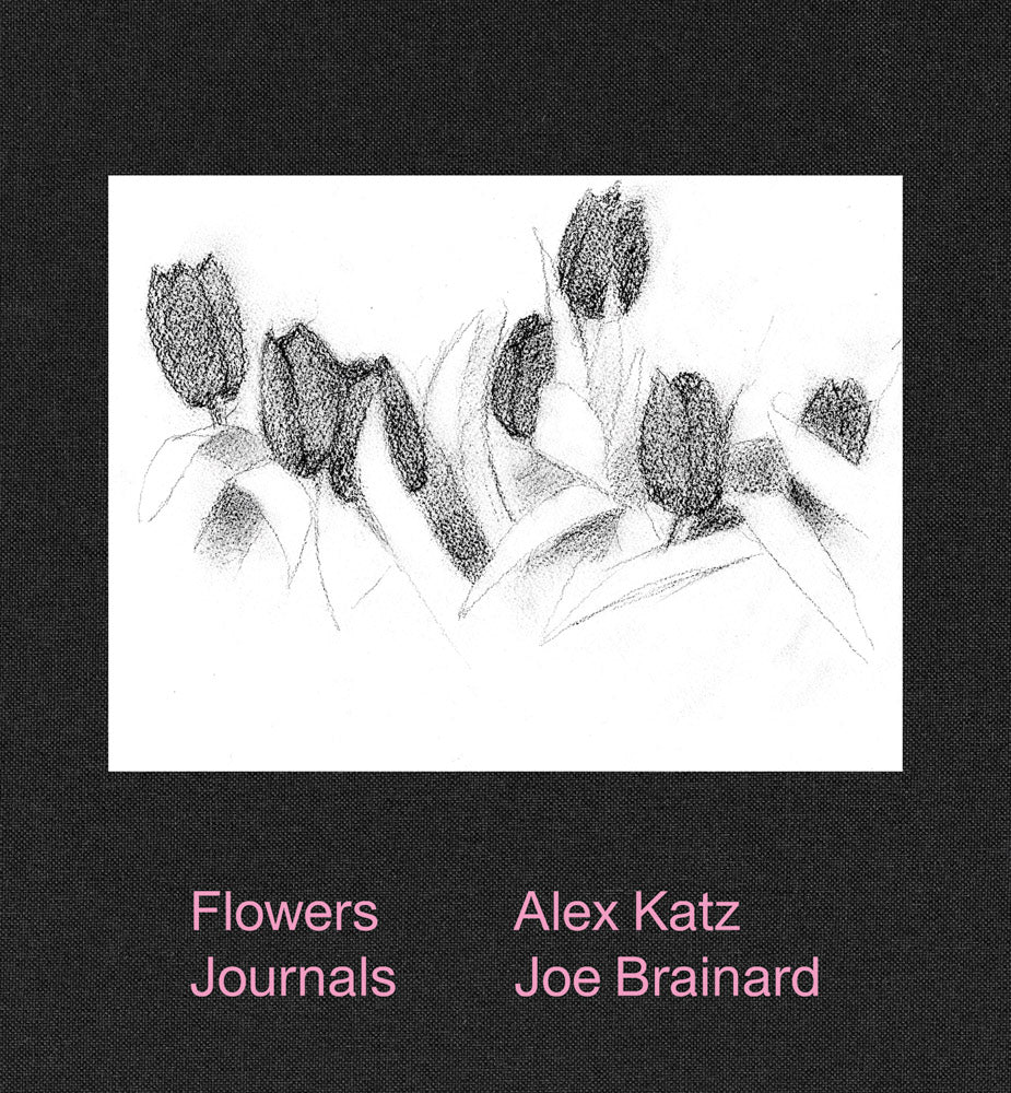 Alex Katz & Joe Brainard: Flowers Journals cover