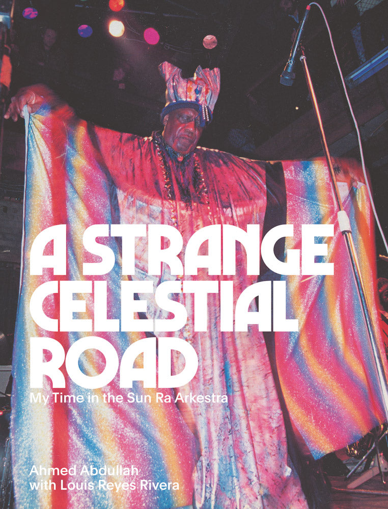 Strange Celestial Road, A: My Time in the Sun Ra Arkestra cover