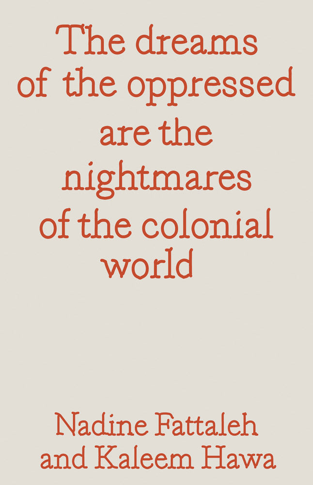 dreams of the oppressed are the nightmares of the colonial world, the cover