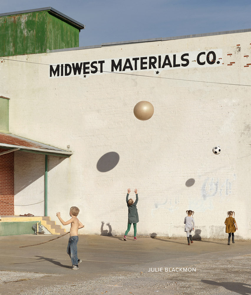 Julie Blackmon: Midwest Materials cover